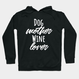 Dog mother wine lover T-shirt Hoodie